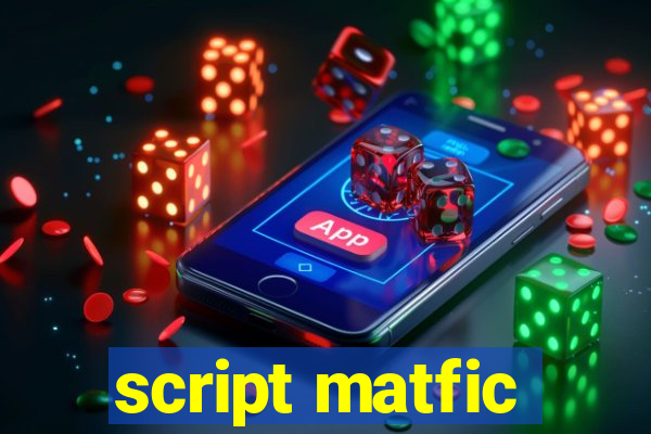 script matfic